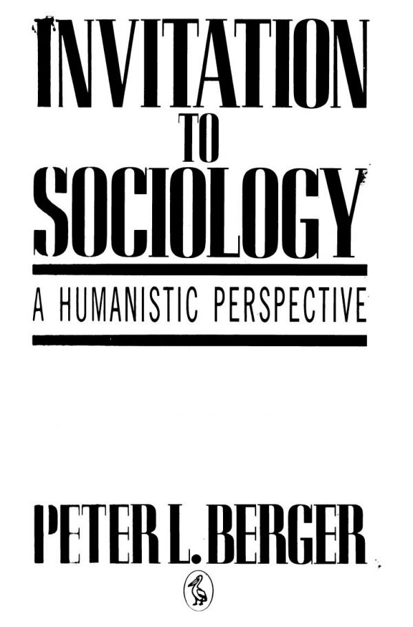 Invitation to Sociology: A Humanistic Perspective